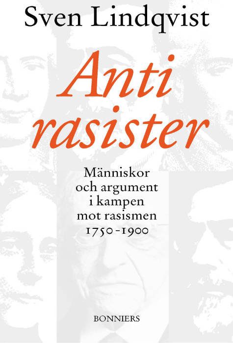 Antirasister: Människor och argument i kampen mot rasismen 1750-1900