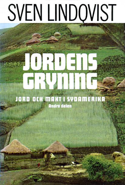 Jordens gryning - Jord och makt i Sydamerika del II
