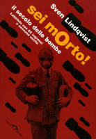 Sei morto! Il secolo delle bombe