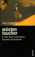 Wüstentaucher: Auf Den Spuren Von Dichtern, Träumern Und Generälen