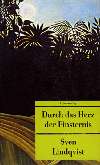 Durch das Herz der Finsternis: Ein Afrika-Reisender auf den Spuren des europäischen Völkermords